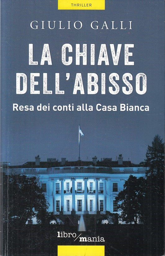 LA CHIAVE DELL'ABISSO - GIULIO GALLI - LIBROMANIA THRILLER - B - JXS250