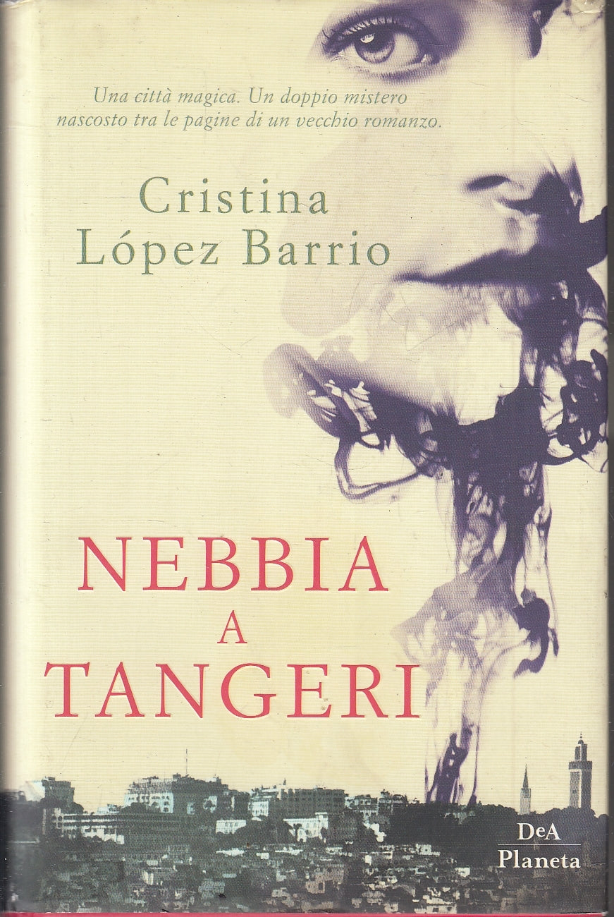 LN- NEBBIA A TANGERI - CRISTINA LOPEZ BARRIO - DeA PLANETA --- 2017- CS- YFS163