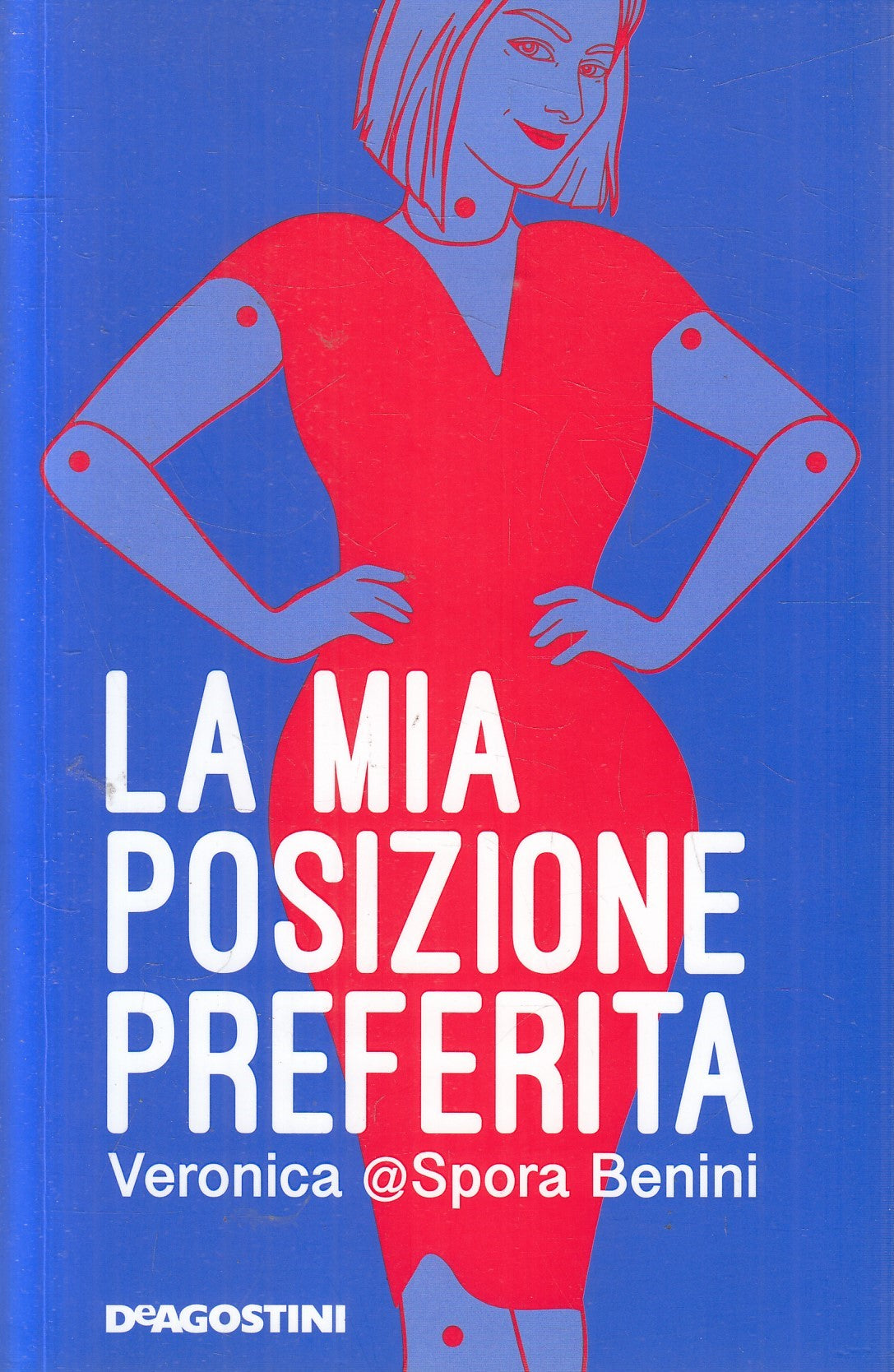 La mia posizione preferita - Veronica Spora Benini - DeA - 1a ed. 2021