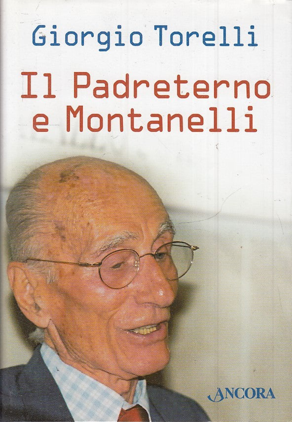 IL PADRETERNO E MONTANELLI - GIORGIO TORELLI - ANCORA - CS - JXS41