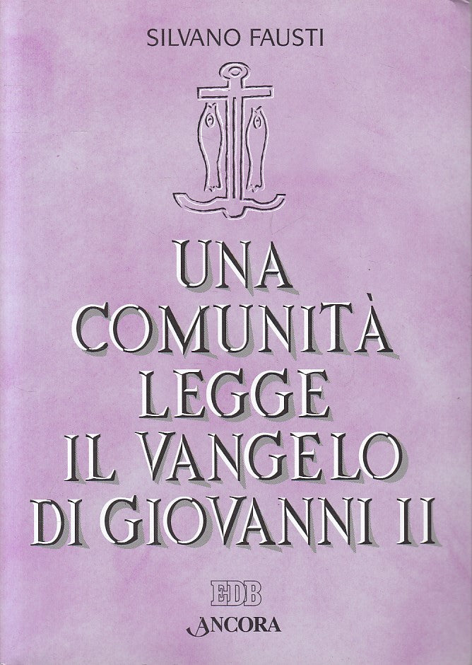 LS- UNA COMUNITA' LEGGE VANGELO GIOVANNI II -- EDB ANCORA --- 2004 - B - ZFS100