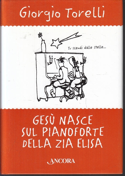 LN- GESU' NASCE SUL PIANOFORTE DELLA ZIA ELISA- TORELLI- ANCORA- 2005- CS-ZFS248