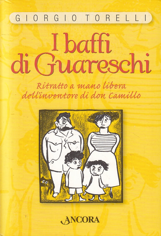 LN- I BAFFI GUARESCHI DON CAMILLO - GIORGIO TORELLI - ANCORA--- 2006- B- ZFS531