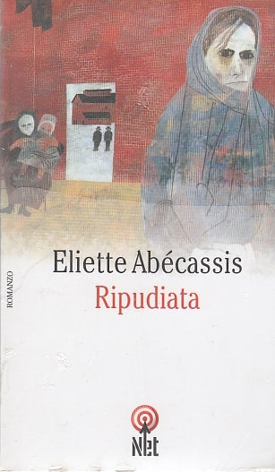 RIPUDIATA - ELIETTE ABECASSIS - NET - NARRATIVA -- 2004 - B - ZDS332