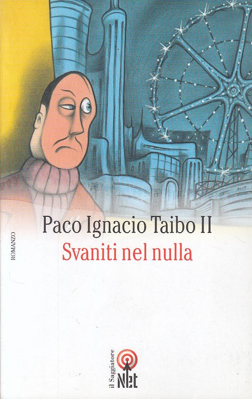 LN- SVANITI NEL NULLA - IGNACIO TAIBO II - NET - NARRATIVA -- 2007 - B - ZFS164