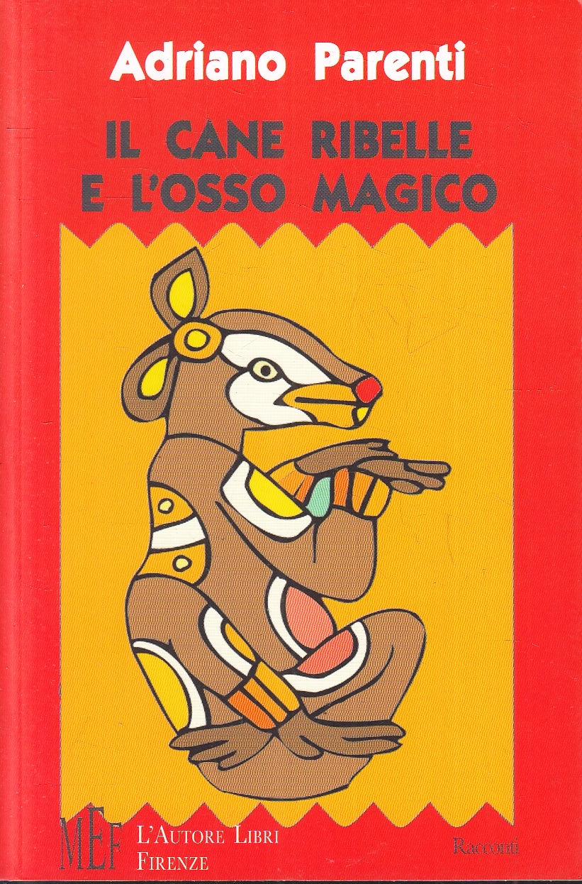 LN- IL CANE RIBELLE E L'OSSO MAGICO - ADRIANO PARENTI - MEF --- 2007- B- YFS160