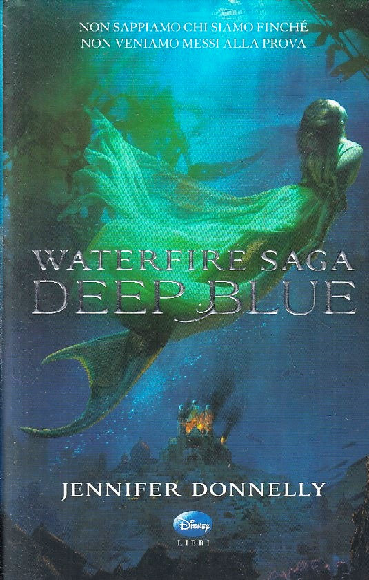 LN2- WATERFIRE SAGA DEEP BLUE - JENNIFER DONNELLY - DISNEY LIBRI - CS - JXS228