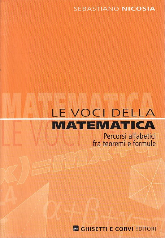 Le voci della matematica - Sebastiano Nicosia - Ghisetti Corvi - 1a ed. - ZFS107