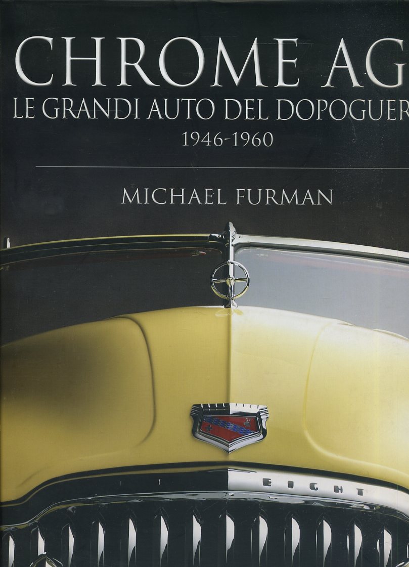 LZ- CHROME AGE GRANDI AUTO DEL DOPOGUERRA 1946/1960- FURMAN---- 2007- CS- ZFS360
