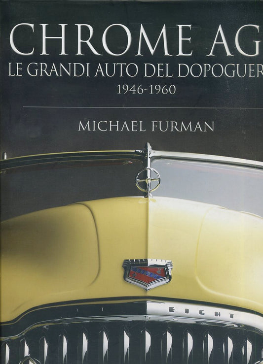 LZ- CHROME AGE GRANDI AUTO DEL DOPOGUERRA 1946/1960- FURMAN---- 2007- CS- ZFS360