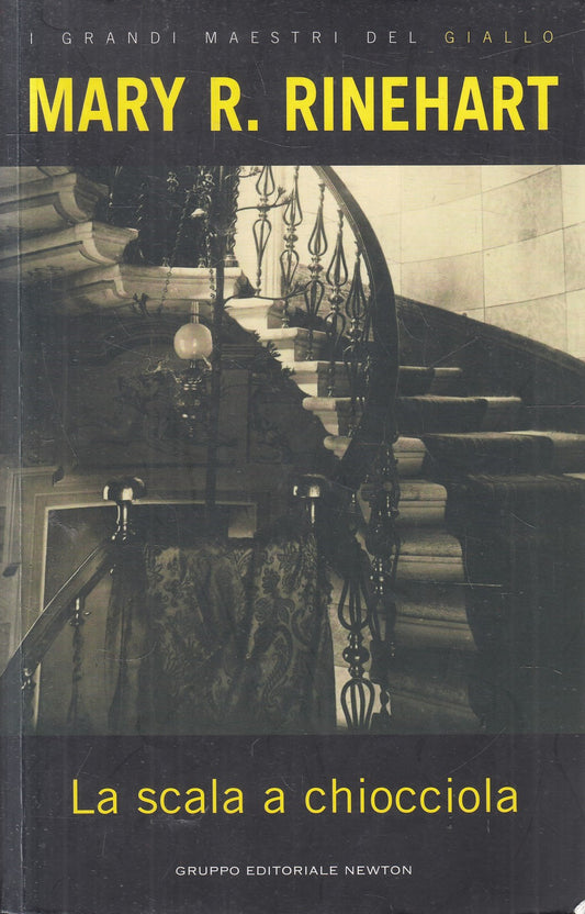 La scala a chiocciola - Mary R. Rinehart - Newton Grandi maestri giallo - JXS52