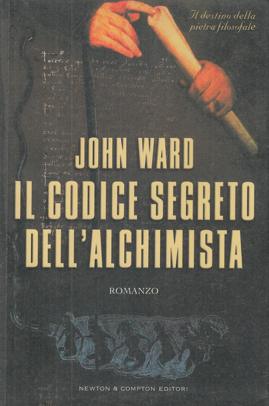 LN2- IL CODICE SEGRETO DELL'ALCHIMISTA - JOHN WARD - NEWTON COMPTON - B - JXS116