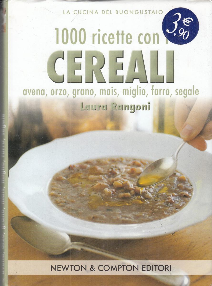 LN2- 1000 RICETTE CON I CEREALI - LAURA RANGONI - NEWTON  - CS- JXS116