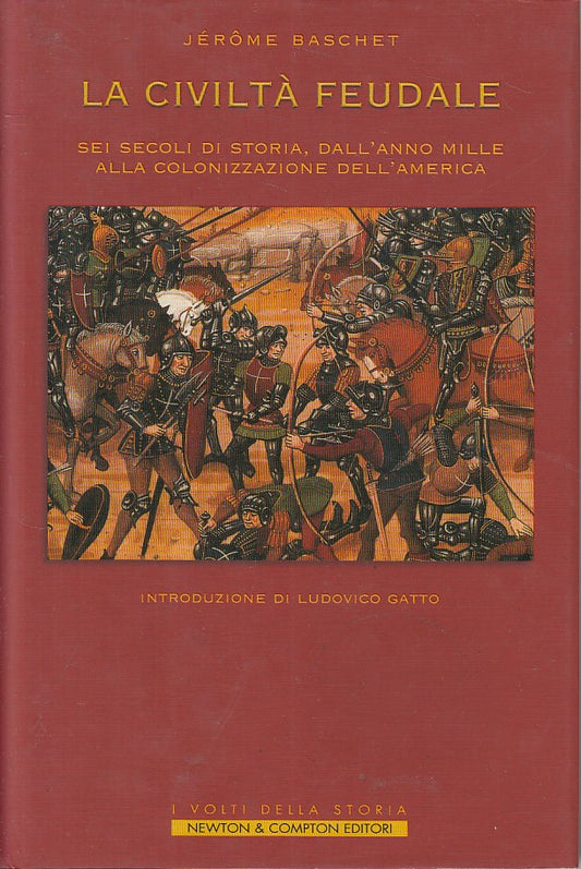 LS- LA CIVILTA' FEUDALE - BASCHET - NEWTON - STORIA - 1a ED.- 2005 - CS - YFS594