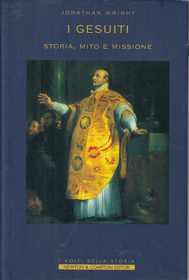 LS- I GESUITI STORIA MITO MISSIONE - WRIGHT- NEWTON-- 1a ED.- 2005 - CS - YFS186