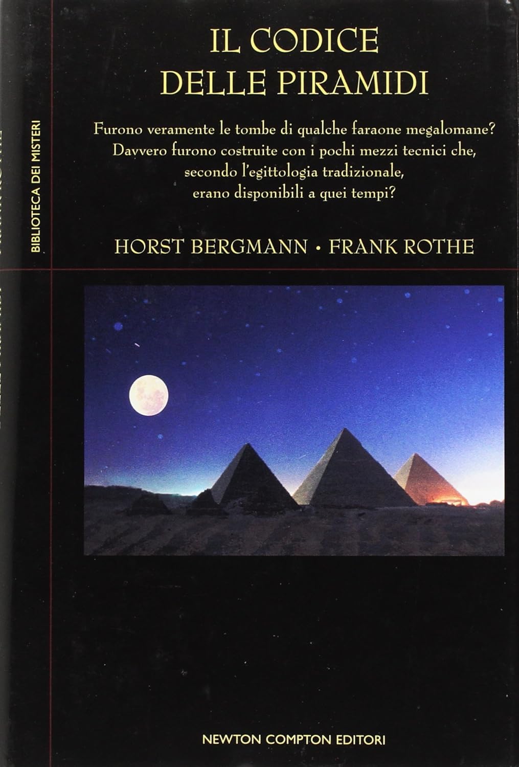 LZ- IL CODICE DELLE PIRAMIDI - BERGMANN ROTHE - NEWTON - MISTERI-- 2006- CS- XFS