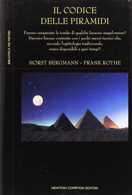LZ- IL CODICE DELLE PIRAMIDI - BERGMANN ROTHE - NEWTON - MISTERI-- 2006- CS- XFS