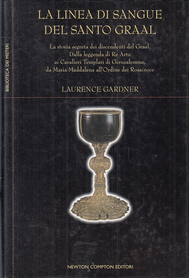 LN2- LA LINEA DI SANGUE DEL SANTO GRAAL - LAURENCE GARDNER - NEWTON - CS - JXS46