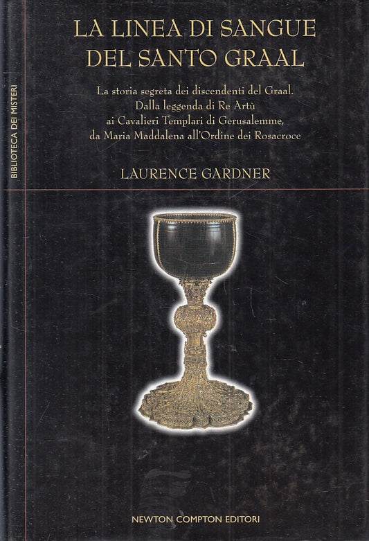 LN2- LA LINEA DI SANGUE DEL SANTO GRAAL - LAURENCE GARDNER - NEWTON - CS - JXS46