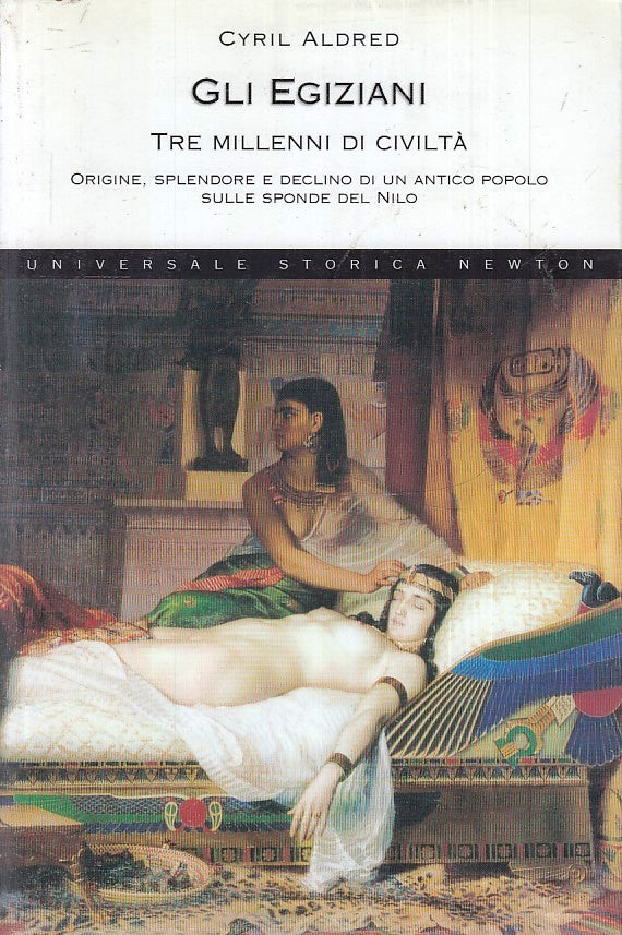 LN2- GLI EGIZIANI - CYRIL ALDRED - UNIVERSALE STORIA NEWTON - B - XFS