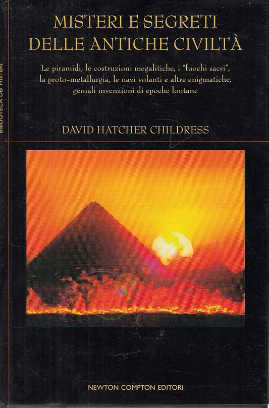 LS- MISTERI E SEGRETI ANTICHE CIVILTA'- CHILDRESS- NEWTON --- 2006 - CS - YDS380