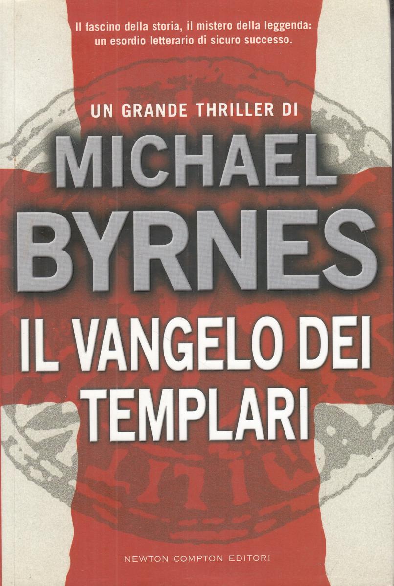 LN2- IL VANGELO DEI TEMPLARI - MICHAEL BYRNES - NEWTON COMPTON - B - JXS20