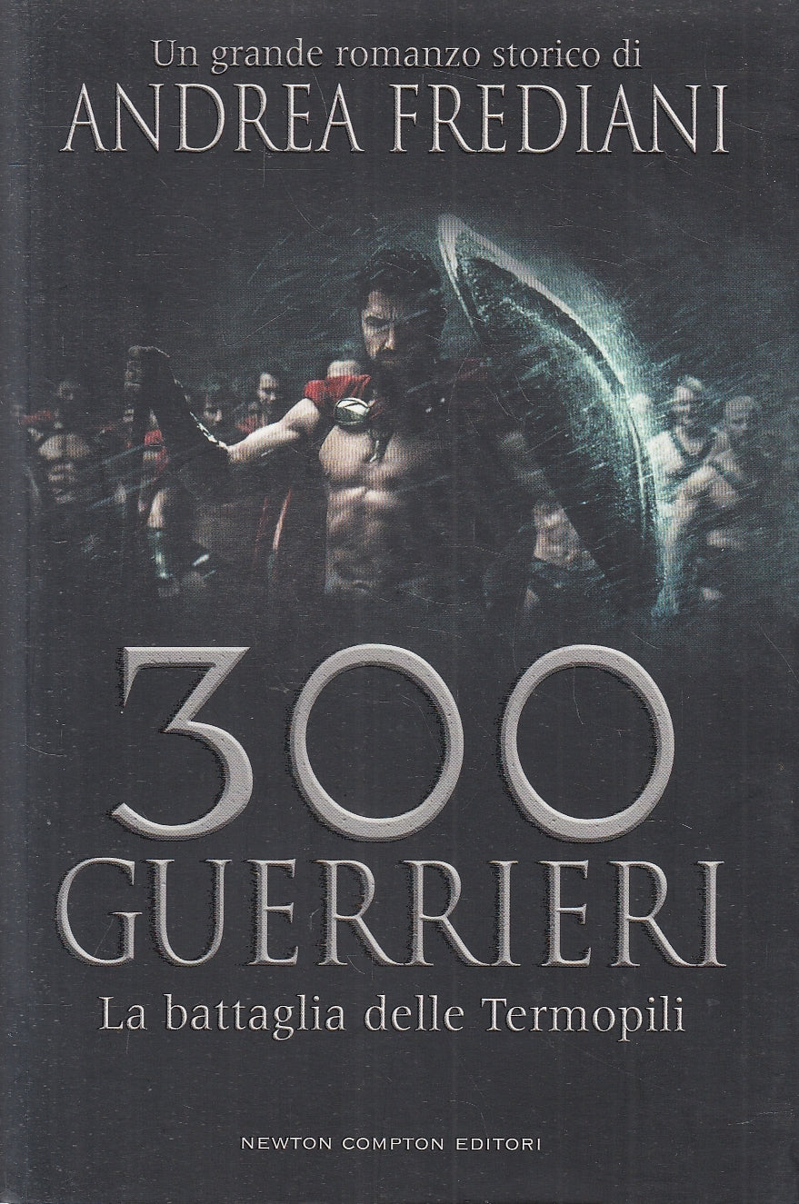 LN2- 300 GUERRIERI BATTAGLIA DELLE TERMOPILI - FREDIANI - NEWTON - B - JXS142