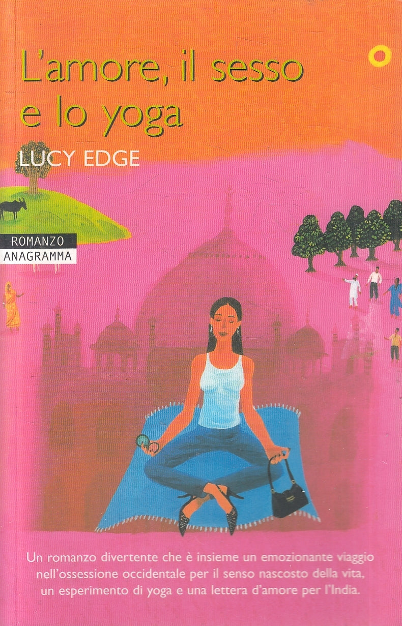 LN2- L'AMORE, IL SESSO E LO YOGA - LUCY EDGE - NEWTON ANAGRAMMA - B - JXS98