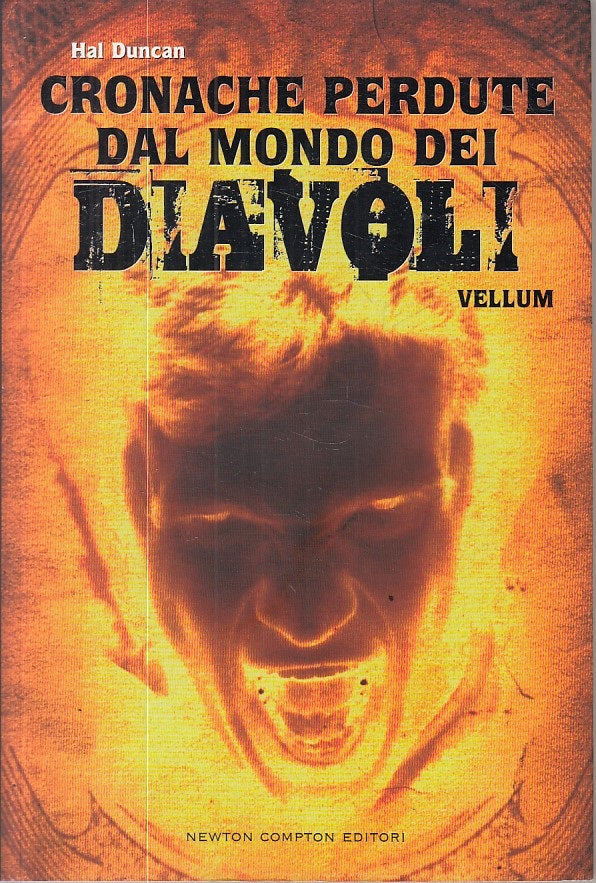 Cronache Perdute dal Mondo dei Diavoli Vellum- Hal Duncan- Newton- 1a ed.-ZFS282