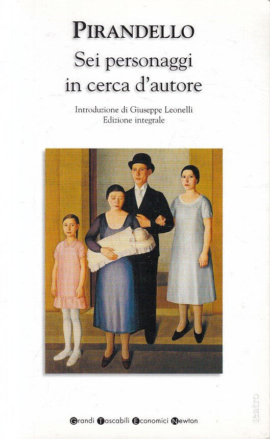 SEI PERSONAGGI IN CERCA D'AUTORE - PIRANDELLO- GRANDI TASCABILI NEWTON- XFS