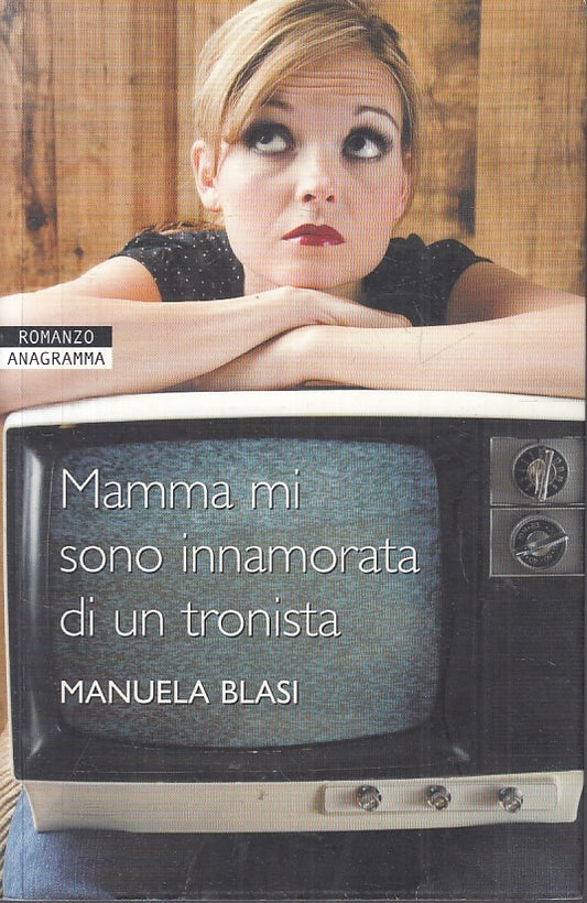 MAMMA MI SONO INNAMORATA DI UN TRONISTA- MANUELA BLASI- ANAGRAMMA- B- JXS87