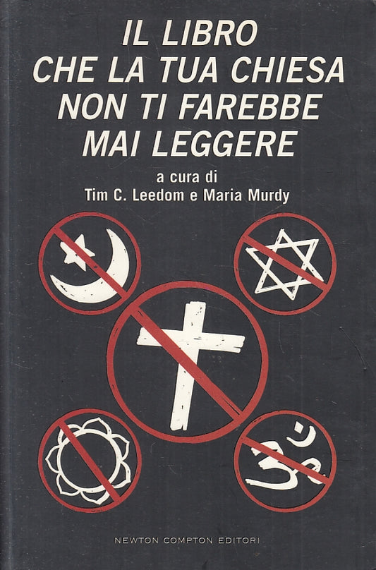 LS- LIBRO CHE LA CHIESA NON TI FAREBBE MAI LEGGERE-- NEWTON --- 2008 - B - ZDS23