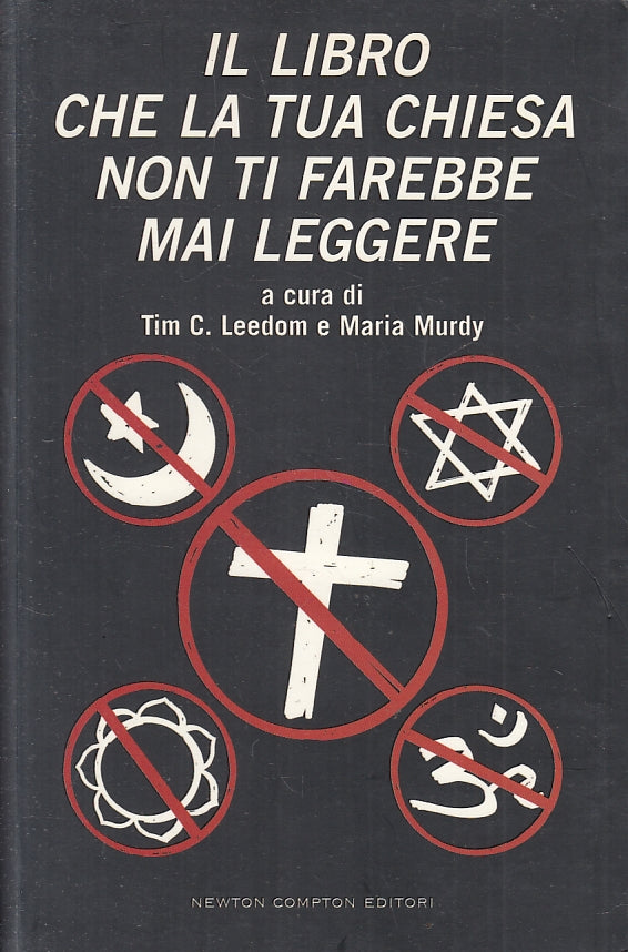 LS- LIBRO CHE TUA CHIESA NON TI FAREBBE MAI LEGGERE-- NEWTON--- 2008- B - YFS497