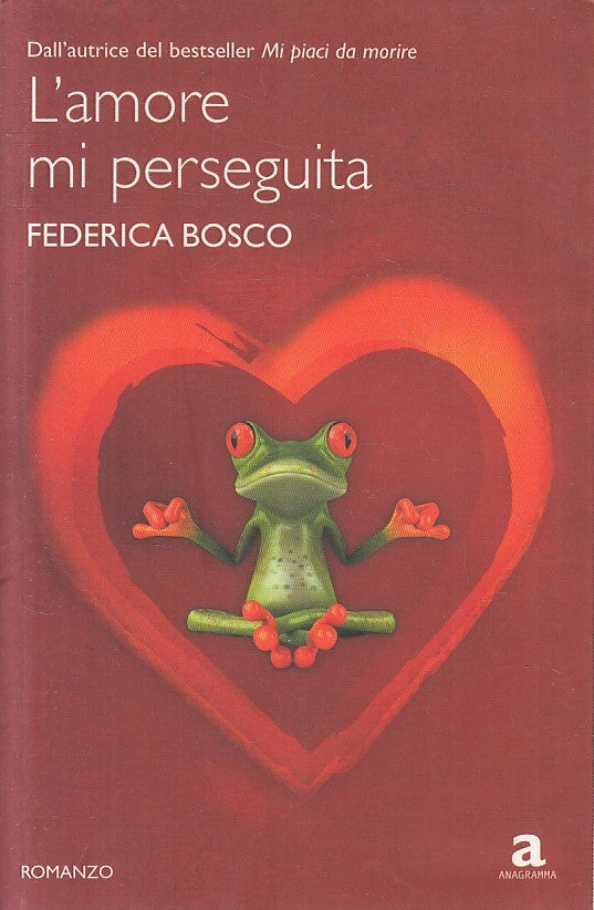 LN2- L'AMORE MI PERSEGUITA - FEDERICA BOSCO - NEWTON ANAGRAMMA - B - JXS246