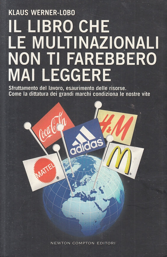 LZ- LIBRO CHE LE MULTINAZIONALI NON TI FAREBBERO MAI LEGGERE - 2009 - B - ZFS110