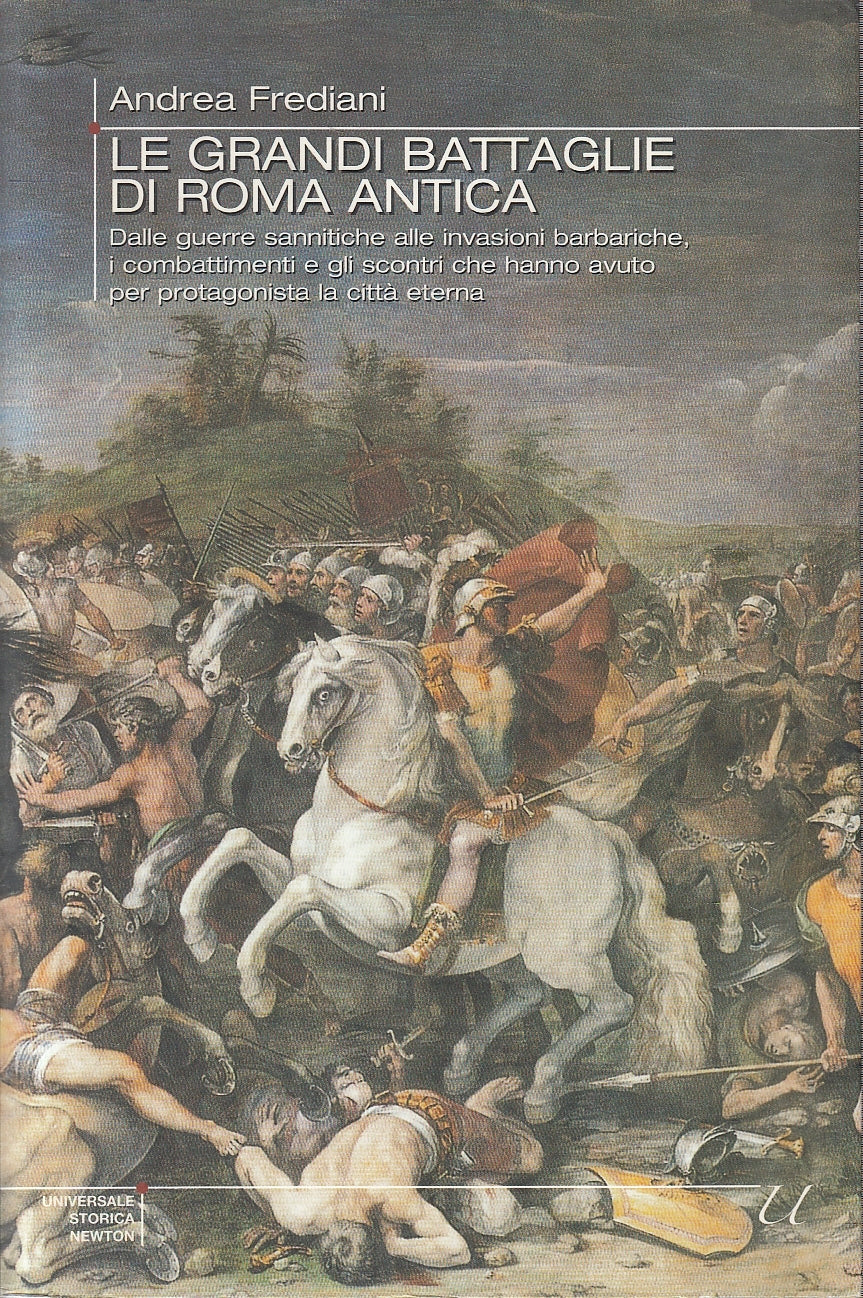 LN2- LE GRANDI BATTAGLIE DI ROMA ANTICA - FREDIANI - NEWTON STORICA - B - JXS142