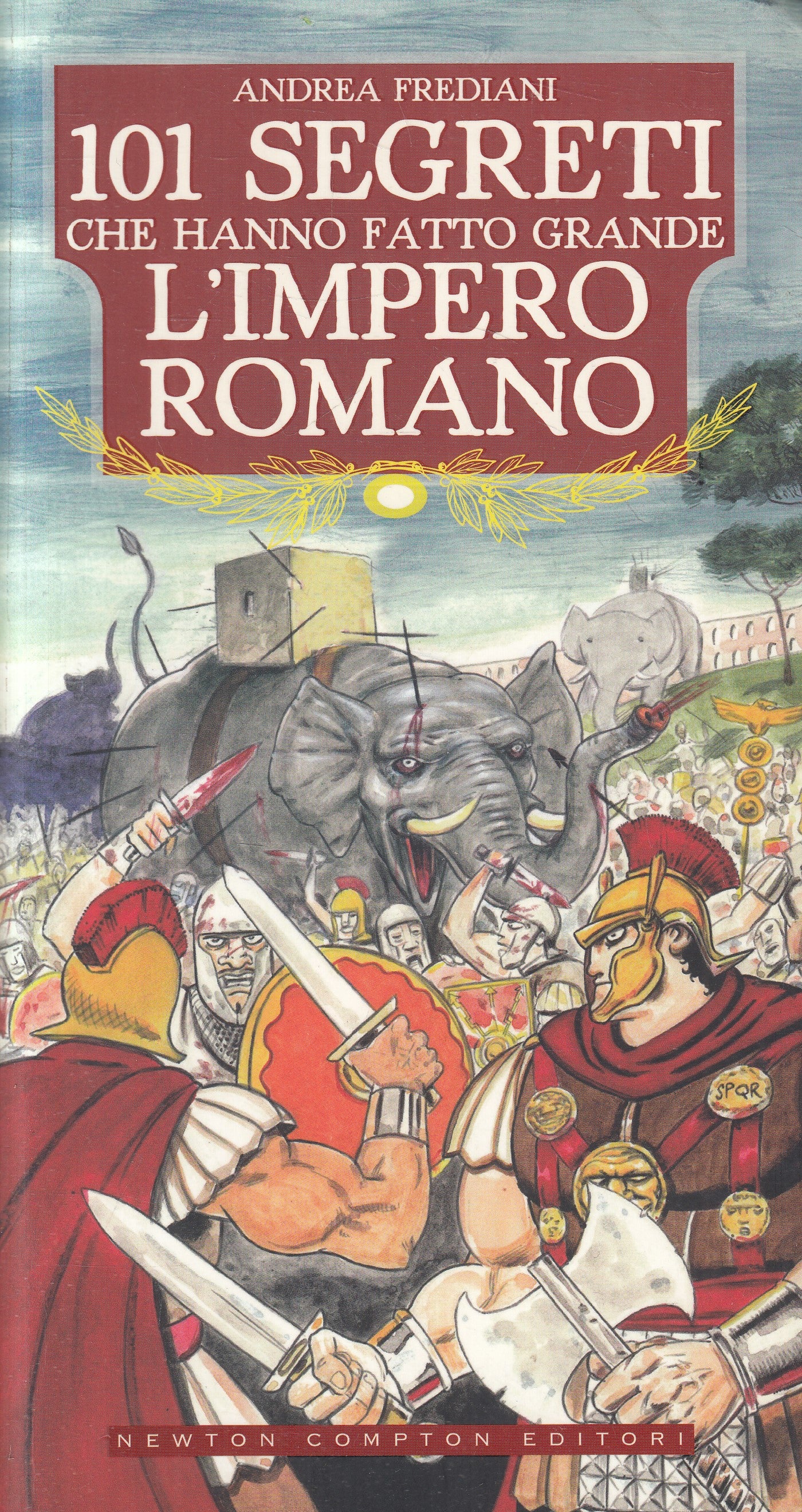 LN2- 101 SEGRETI GRANDE L'IMPERO ROMANO - FREDIANI - NEWTON - B - JXS238