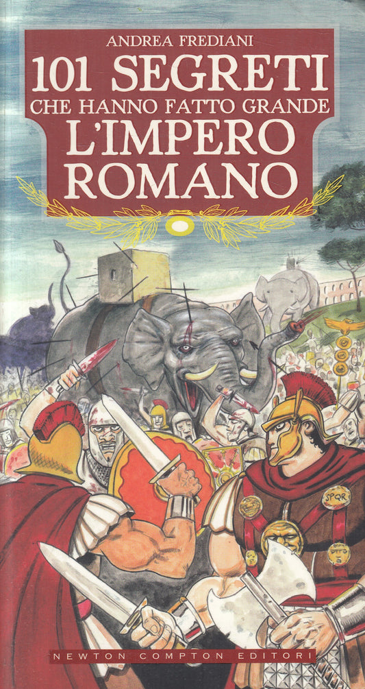 LN2- 101 SEGRETI GRANDE L'IMPERO ROMANO - FREDIANI - NEWTON - B - JXS238