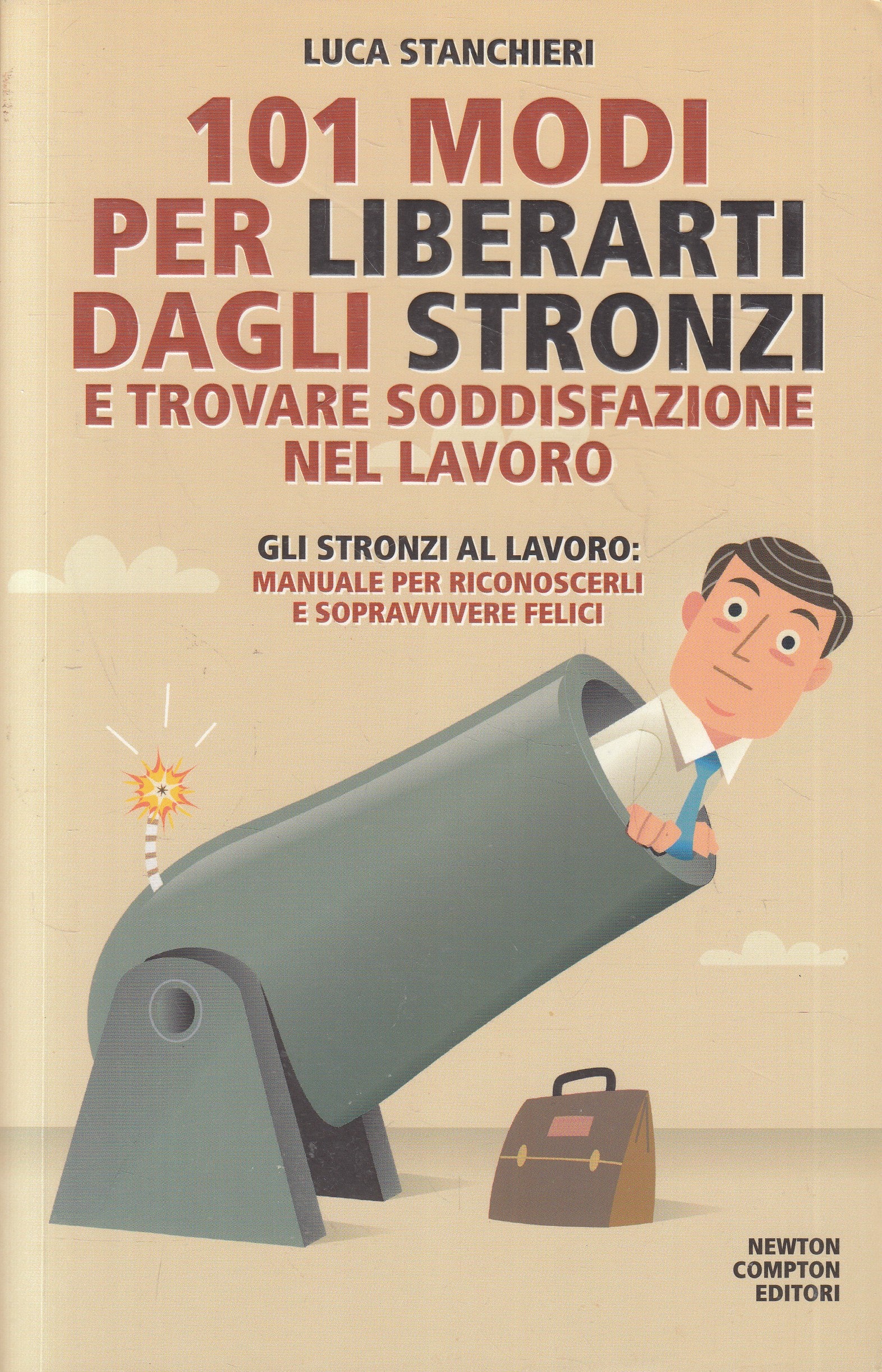 LN2- 101 MODI PER LIBERARTI DAGLI STRONZI - STANCHIERI - NEWTON - B - JXS211