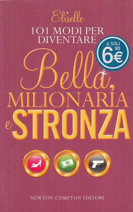 LN- 101 MODI PER DIVENTARE BELLA MILIONARIA STRONZA-- NEWTON--- 2010- B - YFS157