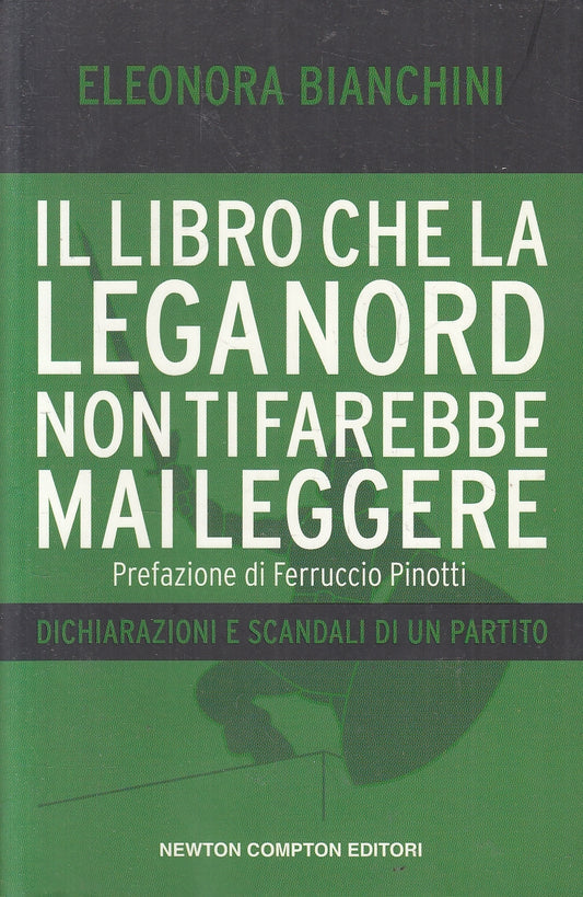 LN2- LIBRO CHE LEGANORD NON FAREBBE MAI LEGGERE- BIANCHINI - NEWTON - B - JXS161