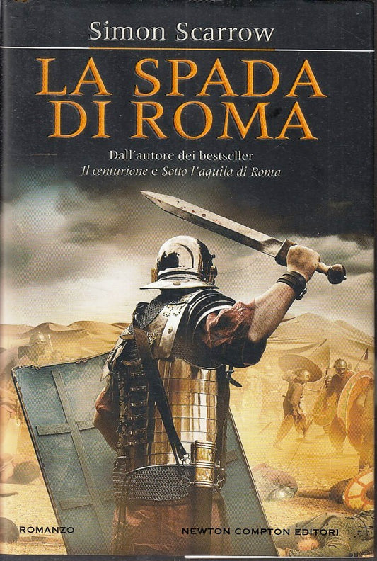 LN- LA SPADA DI ROMA - SIMON SCARROW - NEWTON COMPTON --- 2011 - CS - YFS197