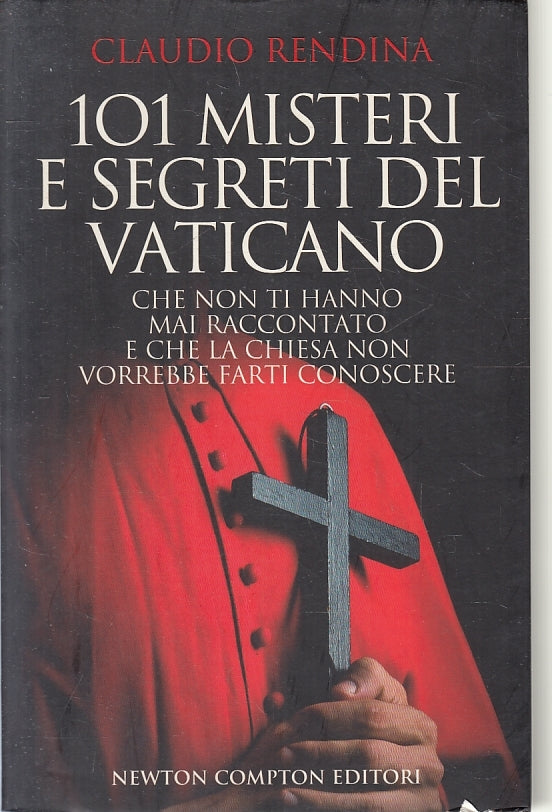 LZ- 101 MISTERI E SEGRETI DEL VATICANO- CLAUDIO RENDINA- NEWTON--- 2011-B-ZFS122