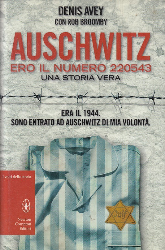 AUSCHWITZ ERO IL NUMERO 220543 - DENIS AVEY - NEWTON COMPTON - CS - JXS26