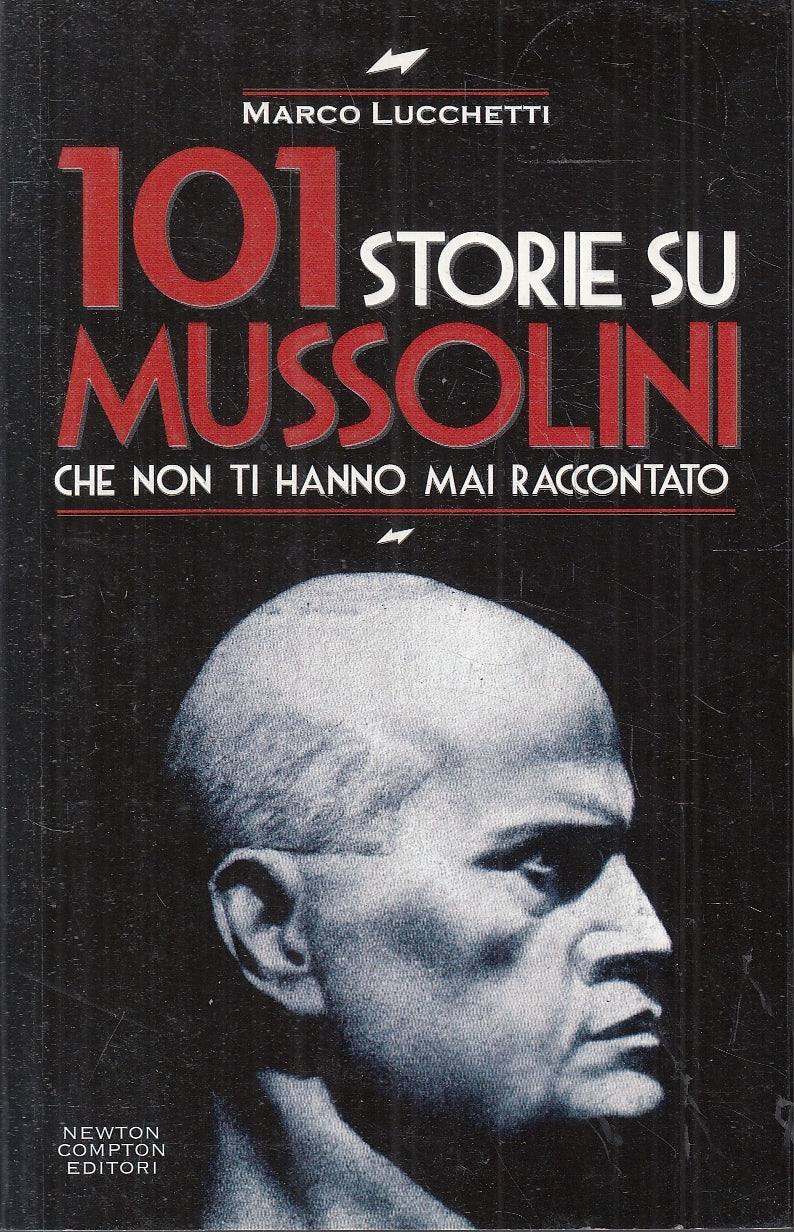 LS- 101 STORIE SU MUSSOLINI - MARCO LUCCHETTI - NEWTON --- 2012- B- YFS175