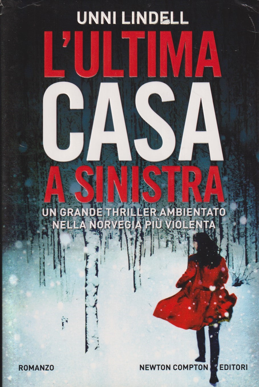 L'ultima casa a sinistra - Unni Lindell - Newton Nuova narrativa - JXS8