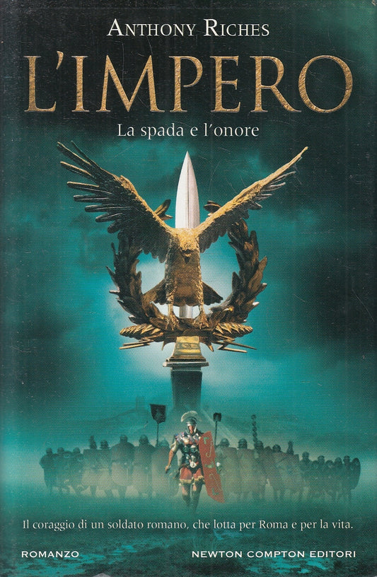 LN2- L'IMPERO LA SPADA E L'ONORE - ANTHONY RICHES - NEWTON - CS - JXS144