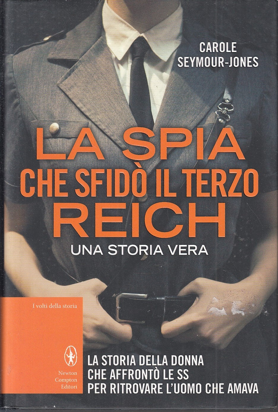 LN- LA SPIA CHE SFIDO' IL TERZO REICH- SAYMOUR JONES- NEWTON--- 2013- CS- YFS268