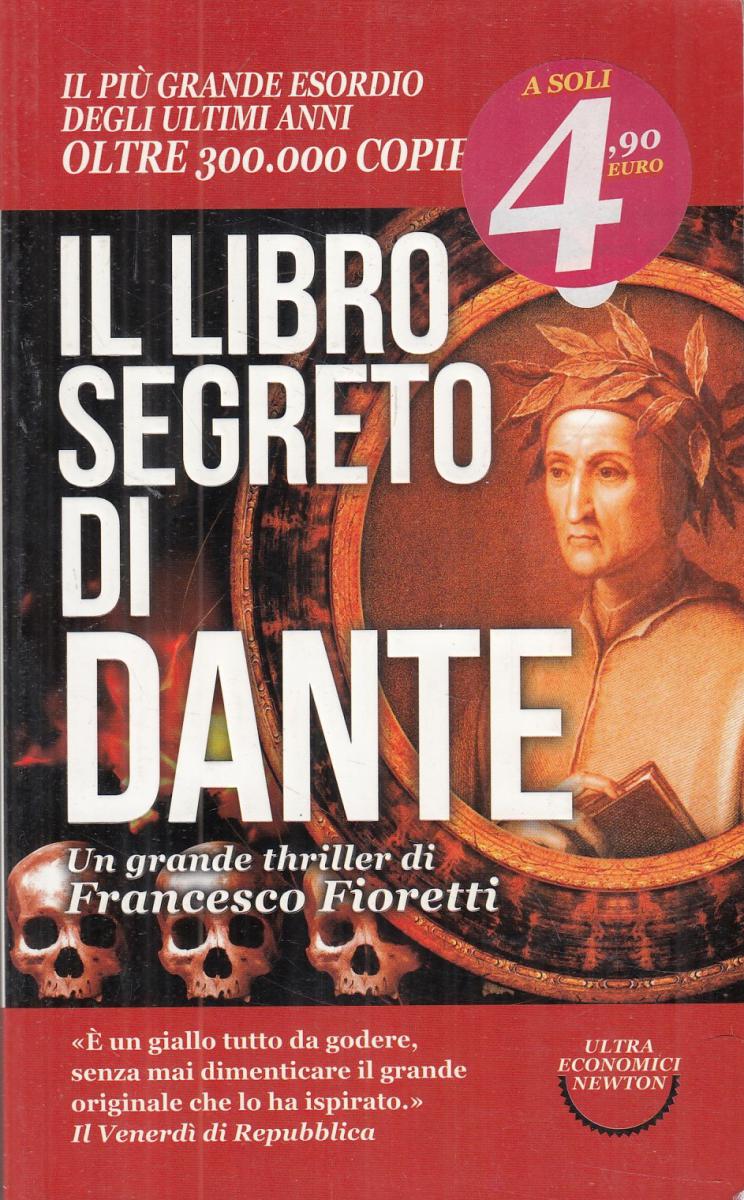LN2- IL LIBRO SEGRETO DI DANTE - FRANCESCO FIORETTI - NEWTON ECONOMICI- B- JXS30