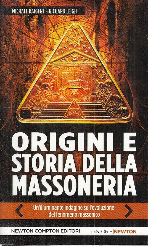 LS- ORIGINI STORIA DELLA MASSONERIA - BAIGENT LEIGH - NEWTON--- 2014 - CS - ZFS4